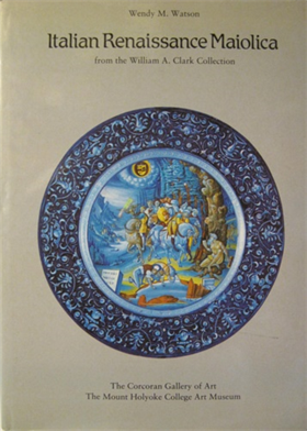 9780856672262-Italian Renaissance Maiolica from the William A. Clark Collection.